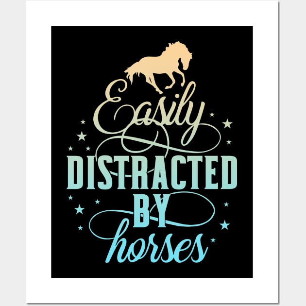 Easily distracted by Horses Women Equestrian Wall Art by Foxxy Merch